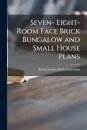 Seven- Eight-room Face Brick Bungalow and Small House Plans