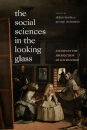 The Social Sciences in the Looking Glass