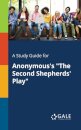 A Study Guide for Anonymous's "The Second Shepherds' Play"