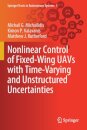Nonlinear Control of Fixed-Wing UAVs with Time-Varying and Unstructured Uncertainties