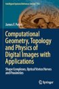 Computational Geometry, Topology and Physics of Digital Images with Applications