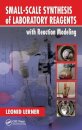 Small-Scale Synthesis of Laboratory Reagents with Reaction Modeling