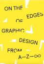 On the Edges of Graphic Design from A—Z—8