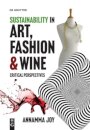 Sustainability in Art, Fashion and Wine