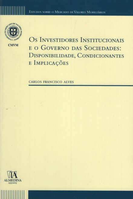 Os Investidores Institucionais e o Governo das Sociedades-Disponibilidade, Condicionantes e Implicações