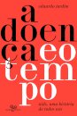 A Doença E O Tempo: Aids, Uma História De Todos Nós