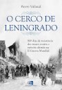 O Cerco De Leningrado: 900 Dias De Resistência Dos Russos