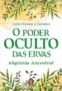 O Poder Oculto Das Ervas: Alquimia Ancestral