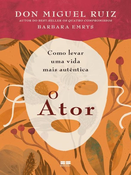 O Ator: Como Levar Uma Vida Mais Autêntica