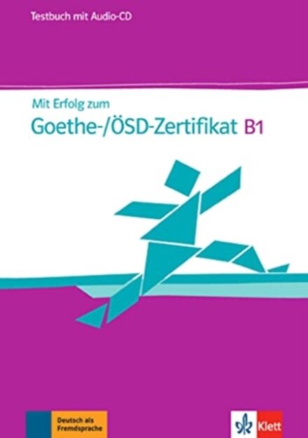 Mit Erfolg zum Goethe-/OESD-Zertifikat B1 Testbuch mit Audios