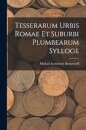 Tesserarum Urbis Romae Et Suburbi Plumbearum Sylloge