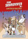 Como sobreviver no... Antigo Egito - Um divertido guia de sobrevivência com muitas dicas, curiosidades e factos interessantes!