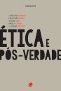 Ética E Pós-Verdade
