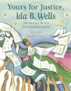 Yours for Justice, Ida B. Wells