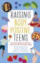 Raising Body Positive Teens