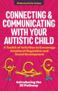Connecting and Communicating with Your Autistic Child