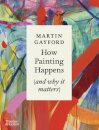 How Painting Happens (and why it matters) – A Times Book of the Year 2024