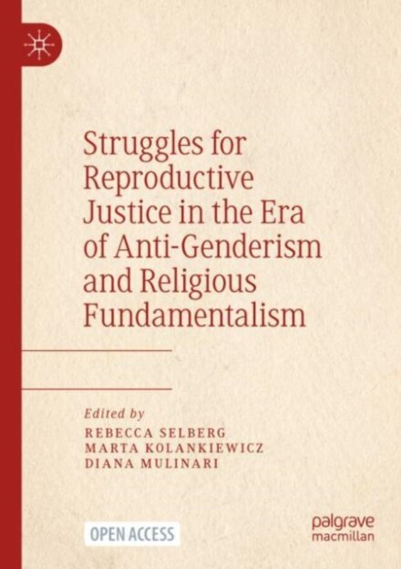 Struggles for Reproductive Justice in the Era of Anti-Genderism and Religious Fundamentalism