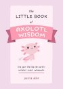 The Little Book of Axolotl Wisdom