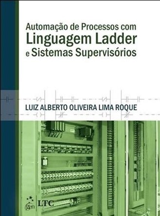 Automação de Processos com Linguagem Ladder e Sistemas Supervisórios