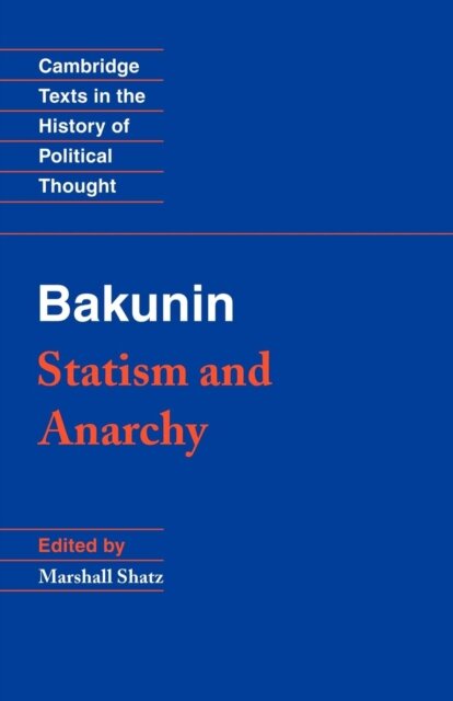 Bakunin: Statism And Anarchy