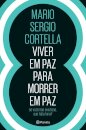 Viver em paz para morrer em paz: se você não existisse, que