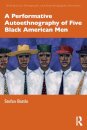 A Performative Autoethnography of Five Black American Men