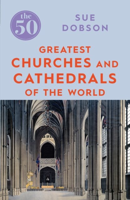50 Greatest Churches & Cathedrals