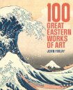 100 Great Eastern Works of Art
