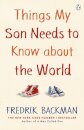 Things My Son Needs to Know About The World