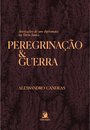 Peregrinação E Guerra: Anotações De Diplomata Na Terra Santa