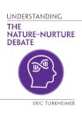 Understanding the Nature-Nurture Debate