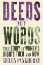 Deeds Not Words : The Story of Women's Rights - Then and Now
