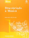 Descobrindo A Música: Ideias Para Sala De Aula