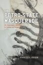 The Petro-state Masquerade