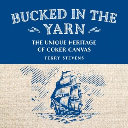 Bucked in the Yarn - The unique heritage of Coker Canvas