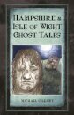 Hampshire and Isle of Wight Ghost Tales