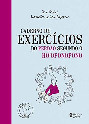 Caderno De Exercícios Do Perdão Segundo O Ho'Oponopono