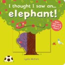 I Thought I Saw An... Elephant!