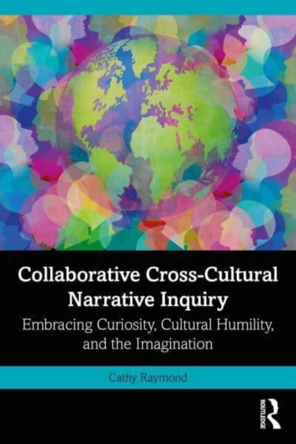 Collaborative Cross-Cultural Narrative Inquiry