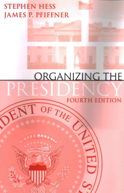 Organizing the Presidency