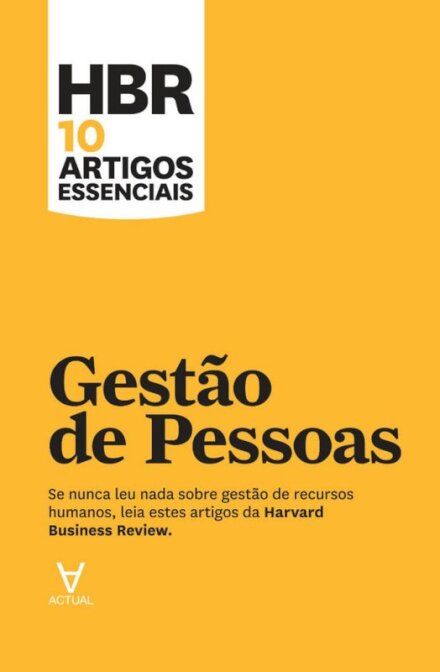 HBR 10 Artigos Essenciais - Gestão de Pessoas