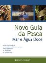 Novo Guia Da Pesca - Mar E Agua Doce