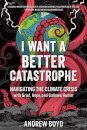 I Want a Better Catastrophe
