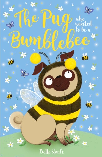 Pug Who Wanted To Be A Bumblebee