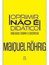 Oprimir Não É Didático: Diálogos Sobre A Docência