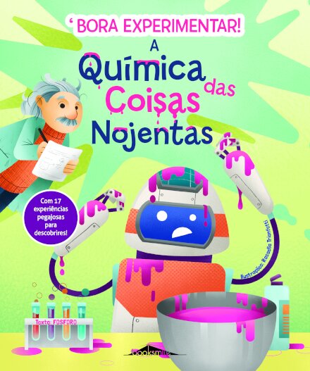 Bora Experimentar! 3: A Química das Coisas Nojentas