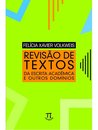 Revisão De Textos: Da Escrita Acadêmica E Outros Domínios