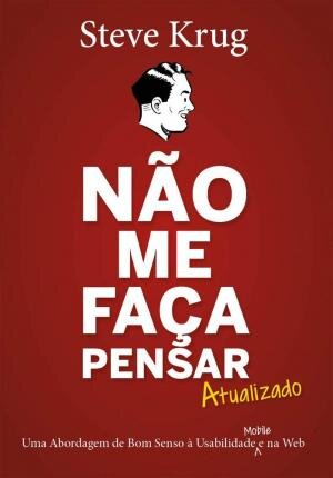 Não Me Faça Pensar: Abordagem À Usabilidade Na Web E Mobile