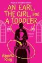 Earl, the Girl, and a Toddler, An
